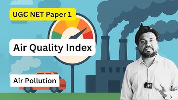 Air Quality Index - Air Pollution – People, Development and Environment - UGC NET Paper 1 Exam