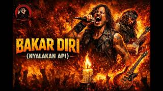Download Lagu Hard Rock Indonesia terbaru // BAKAR DIRI  MP3