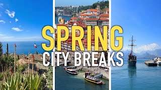 BEST EUROPE SPRING CITY BREAKS