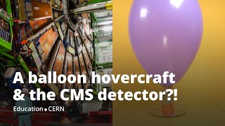 A balloon hovercraft and the CMS detector?! | CERN-Solvay Education