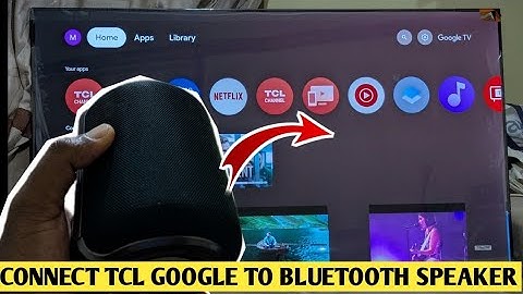 How To Connect TCL Google Tv To Bluetooth speaker 