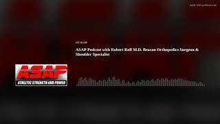 ASAP Podcast with Robert Rolf M.D. Beacon Orthopedics Surgeon & Shoulder Specialist