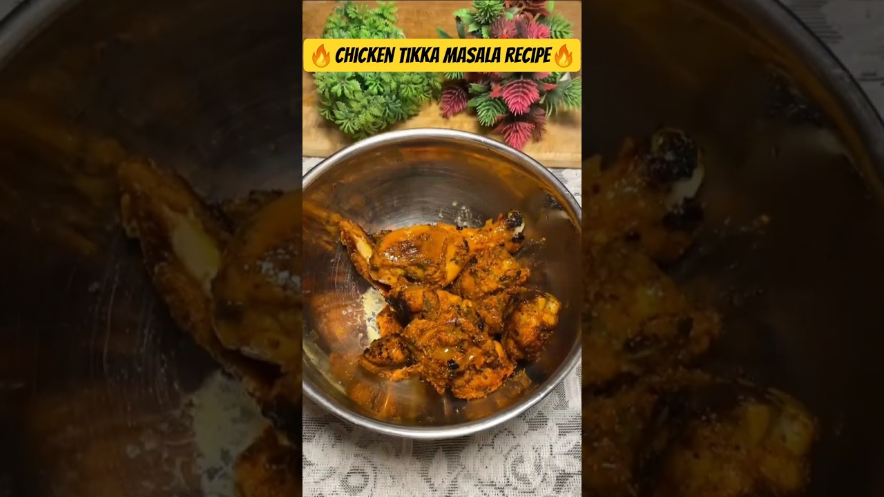 Chicken Tikka Masala Recipe #foodandmood 🔥🔥 #shorts #short #youtubeshorts #shortvideo