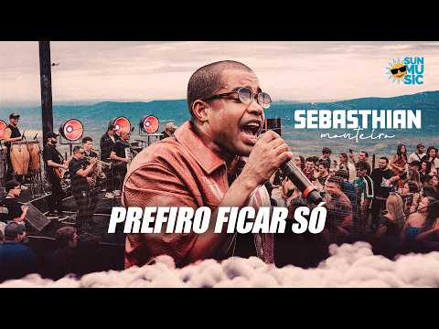 PREFIRO FICAR SÓ - Muido Nas Alturas - Sebasthian Monteiro