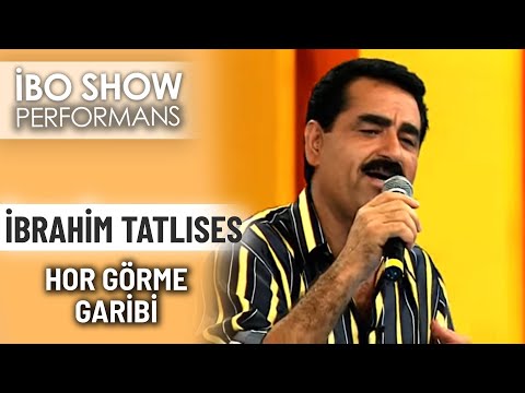 Hor Görme Garibi | İbrahim Tatlıses | İbo Show Performans