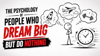 Why You Dream Big But Do Nothing (Psychology Explained)