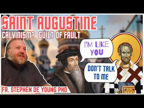 Did St. Augustine teach Calvinism? - Fr. Stephen De Young