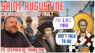 Did St. Augustine teach Calvinism? - Fr. Stephen De Young