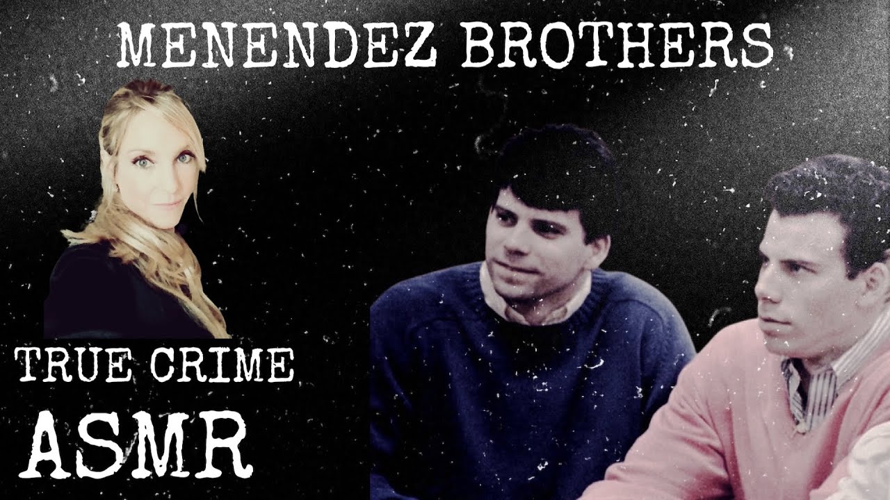 TRUE CRIME MENENDEZ BROTHERS SLAUGHTER PARENTS FOR THE MONEY #asmr #truecrime