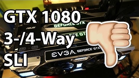 GeForce GTX 1080 and 1070 3-Way and 4-Way SLI will not be enabled for games