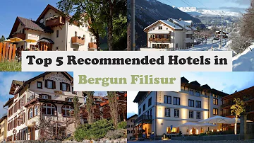 Top 5 Recommended Hotels In Bergun Filisur | Top 5 Best 3 Star Hotels In Bergun Filisur