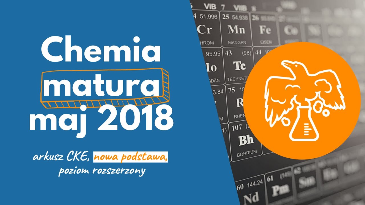 CHEMIA CKE 2018 MAJ (Podstawa programowa 2015) - rozwiązanie i omówienie arkusza