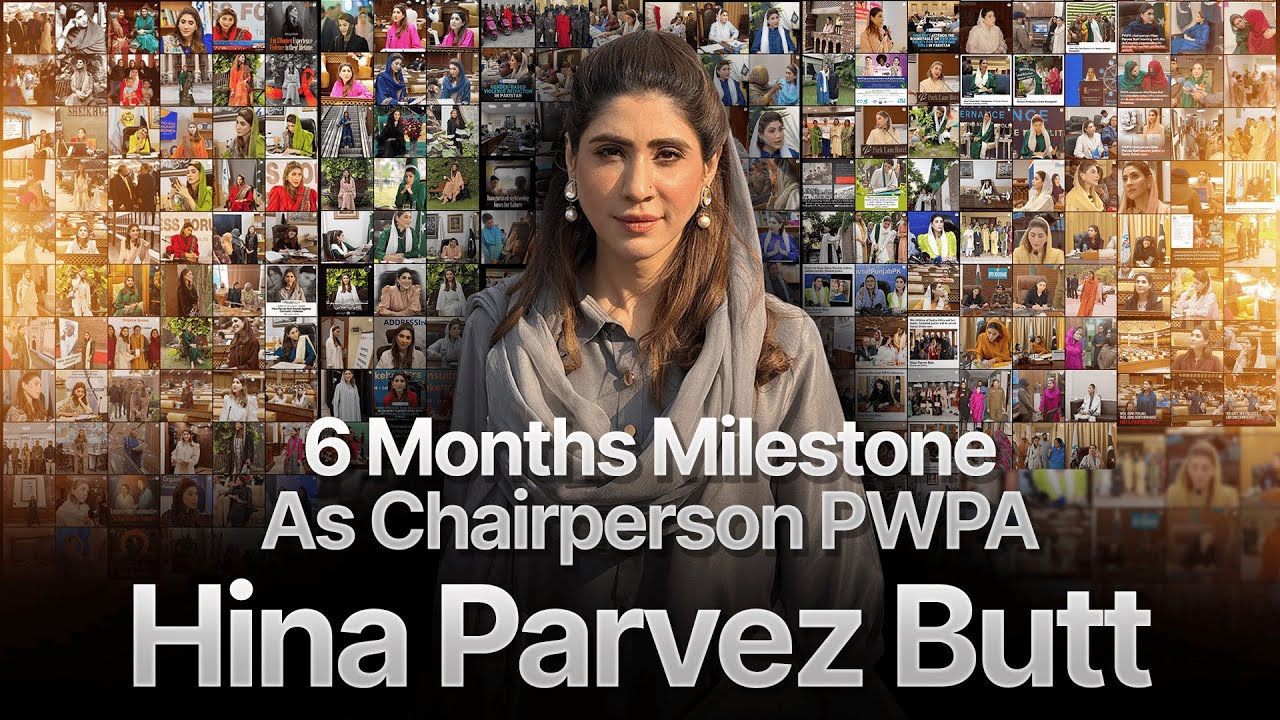 Hina Parvez Butt's 6-Month Milestone as PWPA Chairperson: Transforming Women's Safety