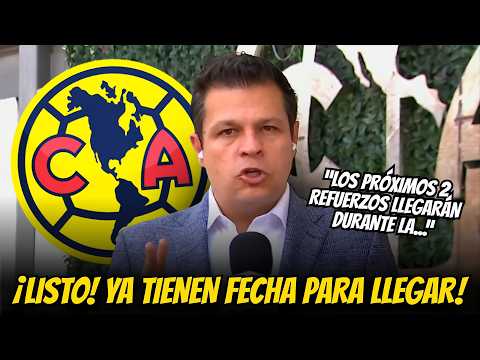 🔥 ¡ES OFICIAL! ¡LA AFICIÓN CELEBRA! ¡LOS NUEVOS FICHAJES DE CLUB AMÉRICA TIENE FECHA PARA LLEGAR! 🥳