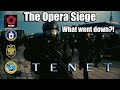 Tenet || What went down? || Opera Siege