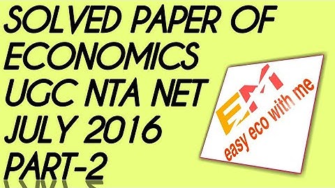 Solved paper of Economics ugc nta net July 2016 part-2