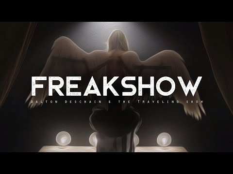 Freakshow - Dalton Deschain & the Traveling Show (LYRICS)