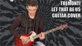 Let That Be Us by Tremonti Guitar Cover