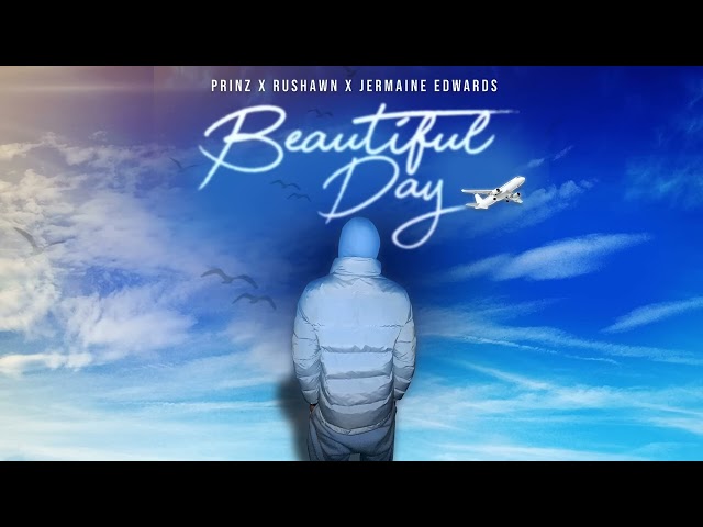PrinzVEVO _ it's a beautiful day ft Jermaine Edwards, Rushawn Audio 🌟💦 ( Audio ) class=