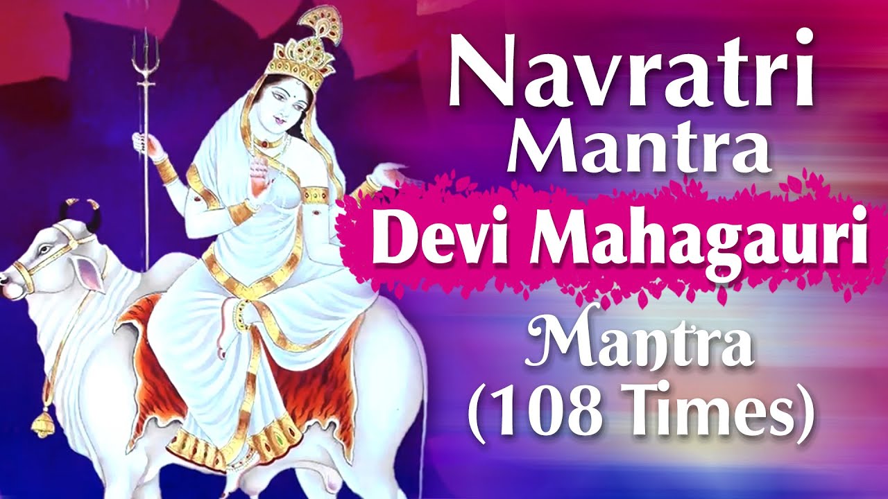 Devi Mahagauri mantra jaap 108 times ( Day 8 Navratri ) | Durga Mantra ...
