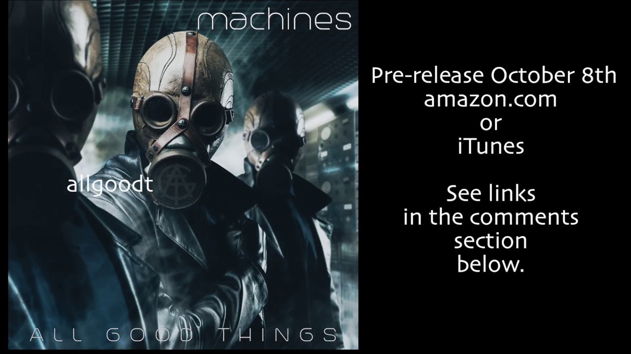 Good things перевод на русский. All good things Machines. All good things Band. All good things логотип. Dan Murphy all good things.