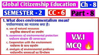 cc 6 global citizenship MCQ questions। Environmentalism important MCQ questions cc 6 sem 2। cc 6 mcq