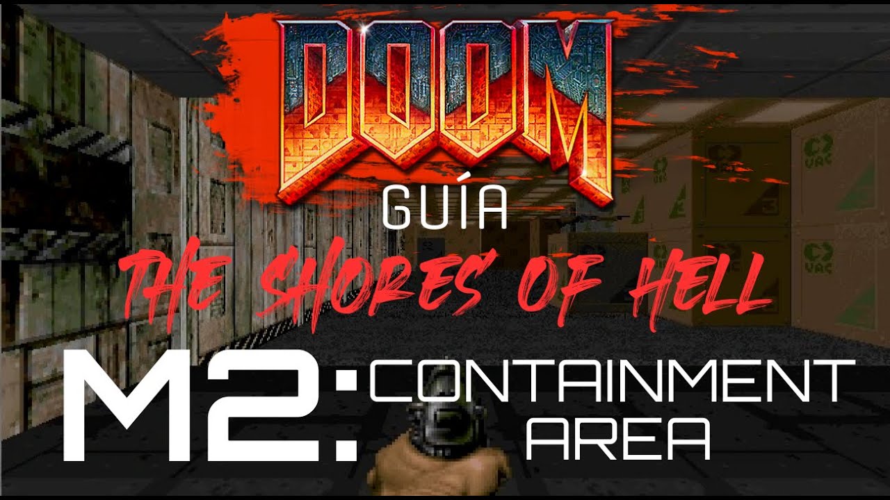 Guía - DOOM 1 | The Shores Of Hell | M2: CONTAINMENT AREA | Todos los ...