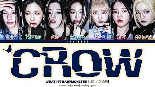 What if BABYMONSTER sang CROW by i-dle Colour Coded Lyrics [chaekkot] Guide