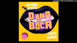Tatiana Durão feat. Papa Swegg - Dona Da Boca