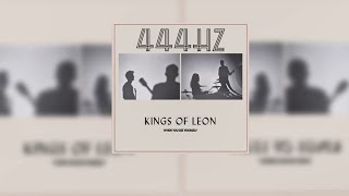 Kings Of Leon - Echoing || 444.589Hz || HQ || 2021 ||