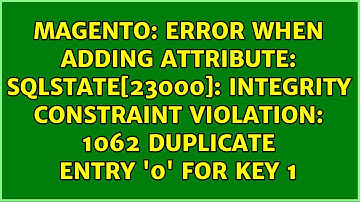 Error When Adding Attribute: SQLSTATE[23000]: Integrity constraint violation: 1062 Duplicate...