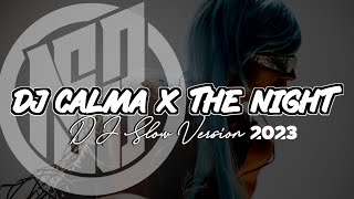 DJ CALMA X THE NIGHT TIKTOK STYLE 2023