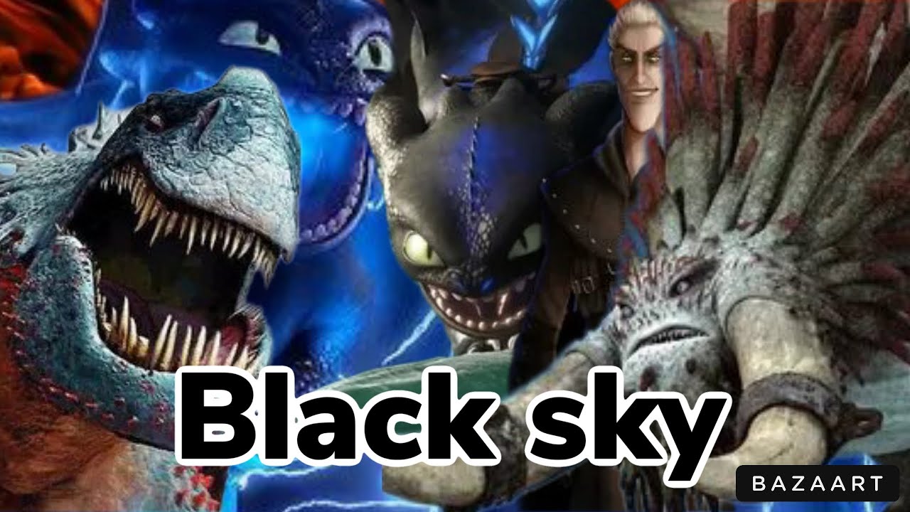 HTTYD/Black sky/100 videos