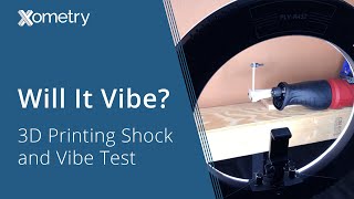 Will It Vibe? 3D Printing Shock And Vibration Test