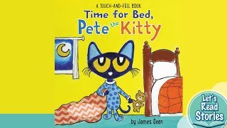 Time For Bed Pete the Kitty - Bedtime Stories for Kids Read Aloud (Pete the Cat)