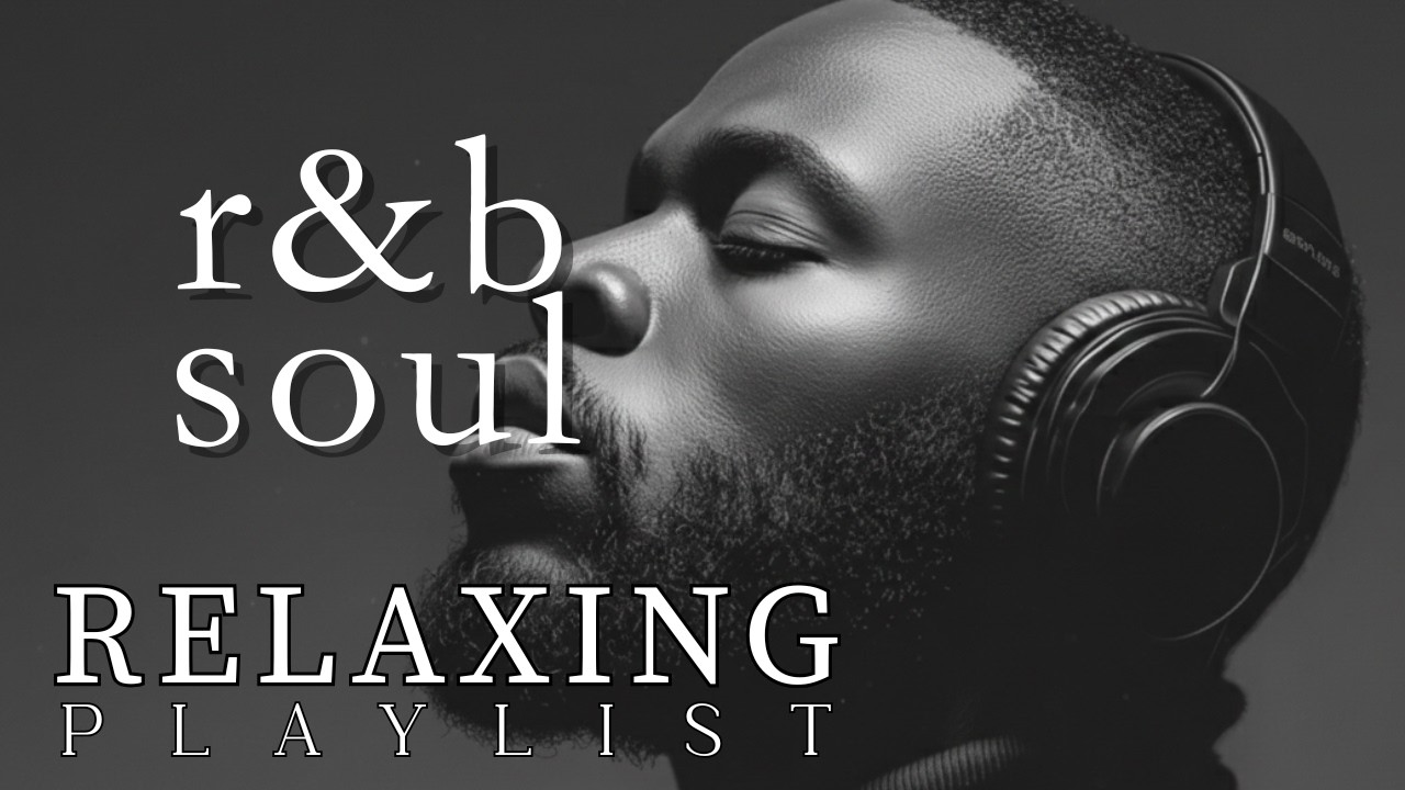 【R&B Soul】 Relaxing Chill Playlist – Smooth Vocals & Deep Grooves (Slow Motion)