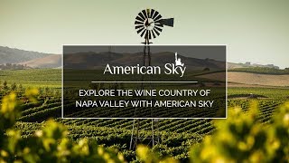 Explore the wine country of napa valley with american sky