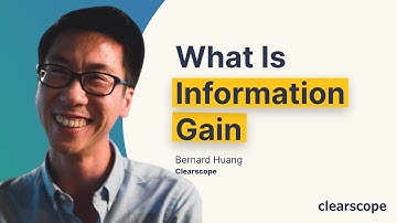 What Is Information Gain by Bernard Huang of Clearscope