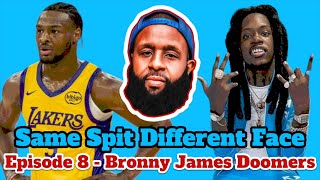 Same Spit Different Face Episode 8 | Bronny James Doomers, Julio Foolio RICO,  Bricc Baby Gun Took