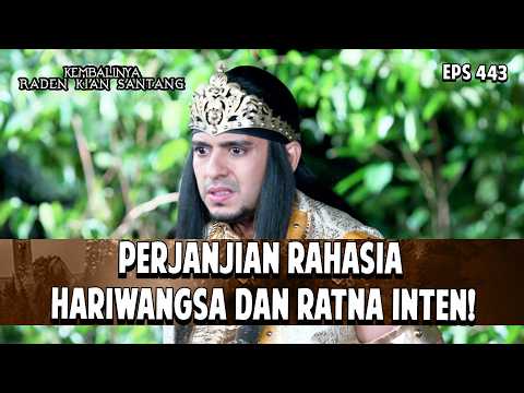 Perjanjian Rahasia Hariwangsa dan Ratna Inten! | KEMBALINYA RADEN KIAN SANTANG | EPS. 443 | PART 2
