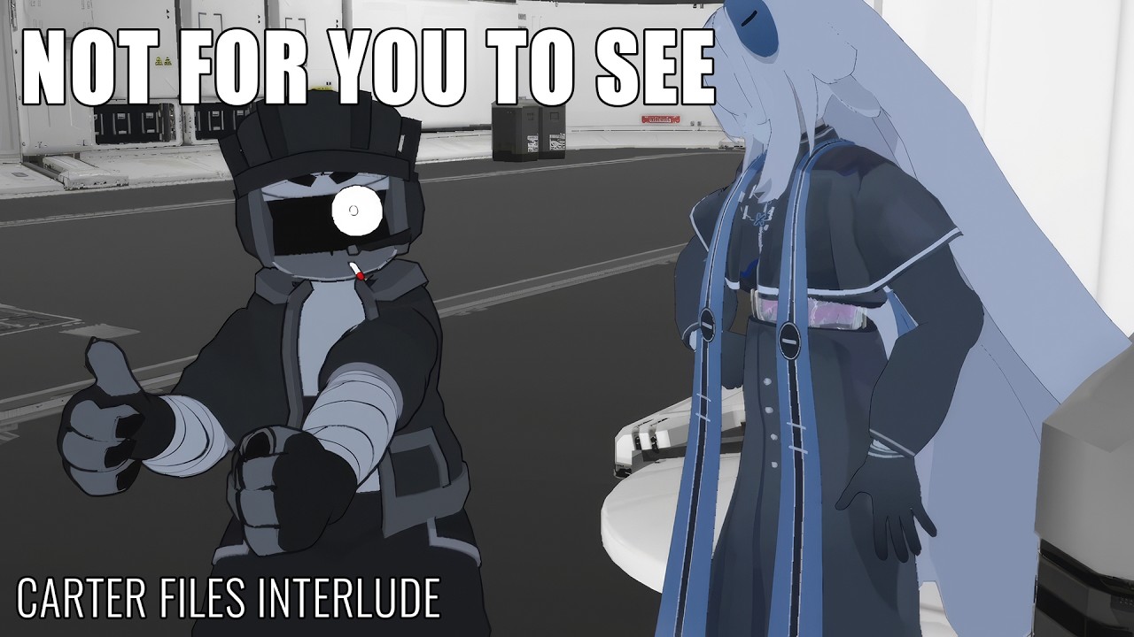 The Carter Files Interlude - Not For You To See