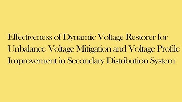 Effectiveness of Dynamic Voltage Restorer for Unbalance Voltage Mitigation and Voltage Profile