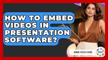 How To Embed Videos In Presentation Software? - Admin Career Guide