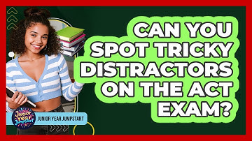 Can You Spot Tricky Distractors On The ACT Exam?
