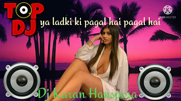 Ya ladki ki pagal hai pagal hai badshah song remix bye dj karan chaudhary mixing point hansposa