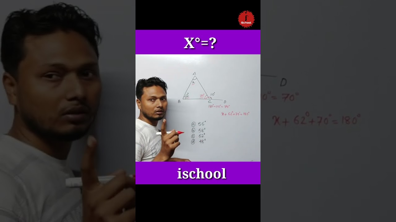 X°+62°+70°=180° , X°=? 