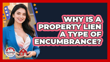 Why Is A Property Lien A Type Of Encumbrance? - Asian American Realty Pro