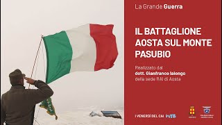 IL BATTAGLIONE AOSTA SUL MONTE PASUBIO , documentario di Gianfranco Ialongo
