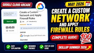 Create a Custom Network and Apply Firewall Rules || GSP159 || SKILL UP SUMMER