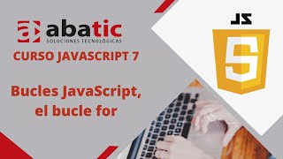 CURSO de JAVASCRIPT Clase 07: BUCLE FOR - created by ABATIC